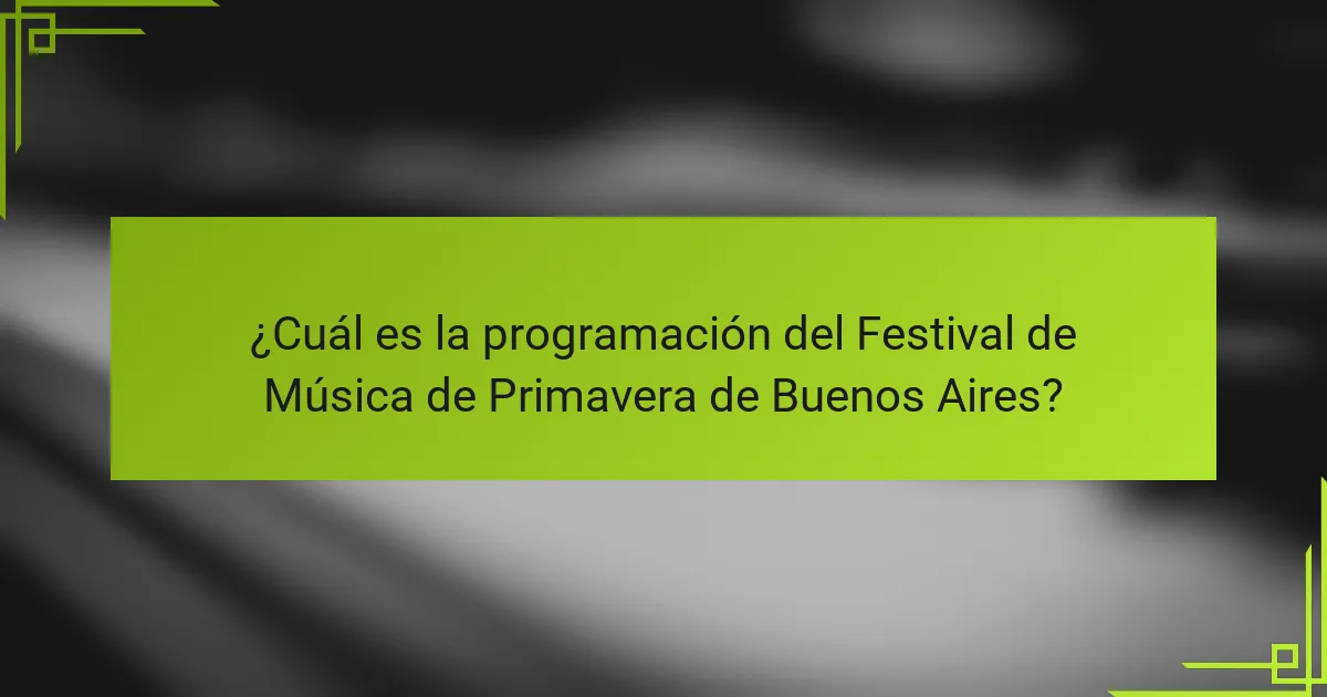 ¿Cuál es la programación del Festival de Música de Primavera de Buenos Aires?