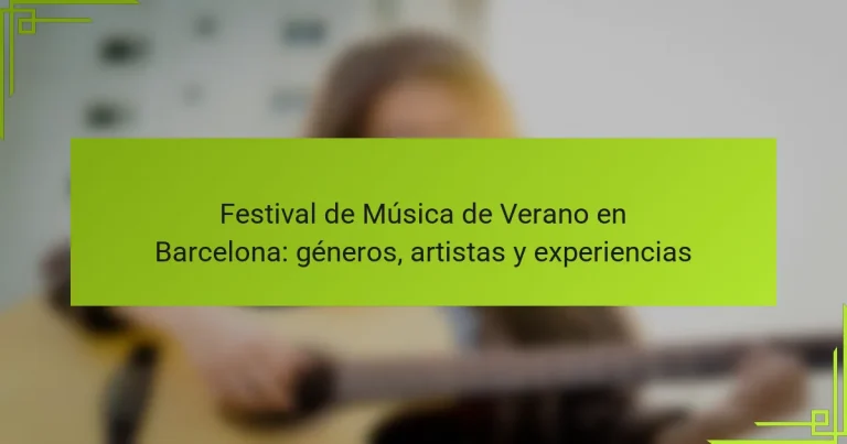 Festival de Música de Verano en Barcelona: géneros, artistas y experiencias