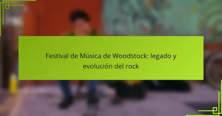 Festival de Música de Woodstock: legado y evolución del rock