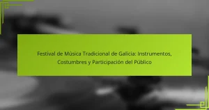 Festival de Música Tradicional de Galicia: Instrumentos, Costumbres y Participación del Público