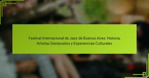 Festival Internacional de Jazz de Buenos Aires: Historia, Artistas Destacados y Experiencias Culturales