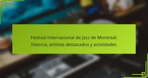 Festival Internacional de Jazz de Montreal: historia, artistas destacados y actividades