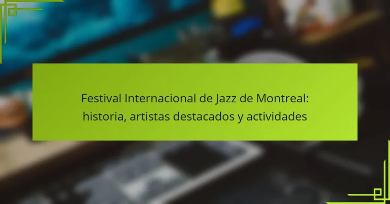 Festival Internacional de Jazz de Montreal: historia, artistas destacados y actividades