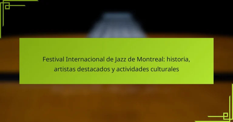 Festival Internacional de Jazz de Montreal: historia, artistas destacados y actividades culturales