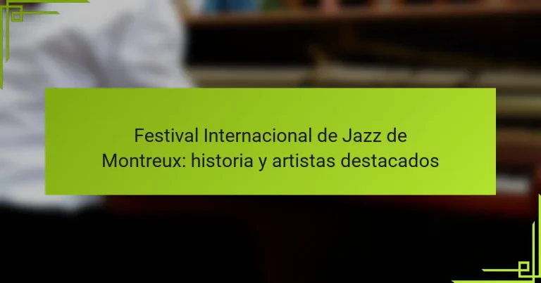 Festival Internacional de Jazz de Montreux: historia y artistas destacados