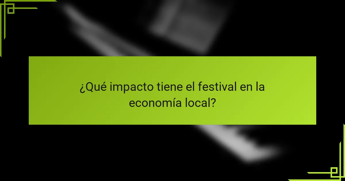 ¿Qué impacto tiene el festival en la economía local?